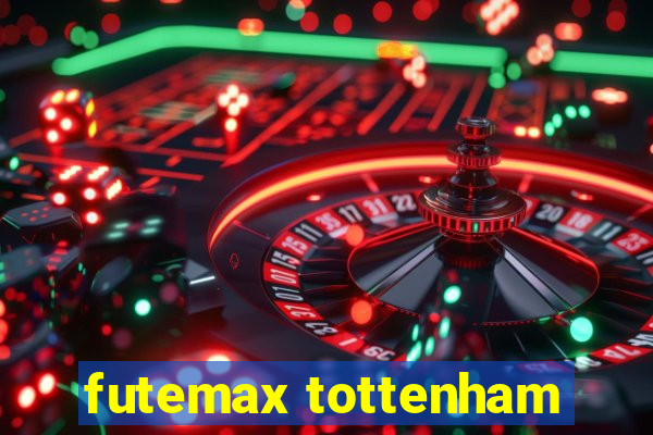 futemax tottenham